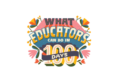 Illustration of "What Educators Can Do in 100 Days."