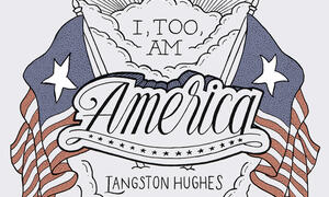 An illustration that depicts Langston Hughes' quote "I, too, am America."