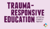 Trauma Responsive Education Supporting Students and Yourself