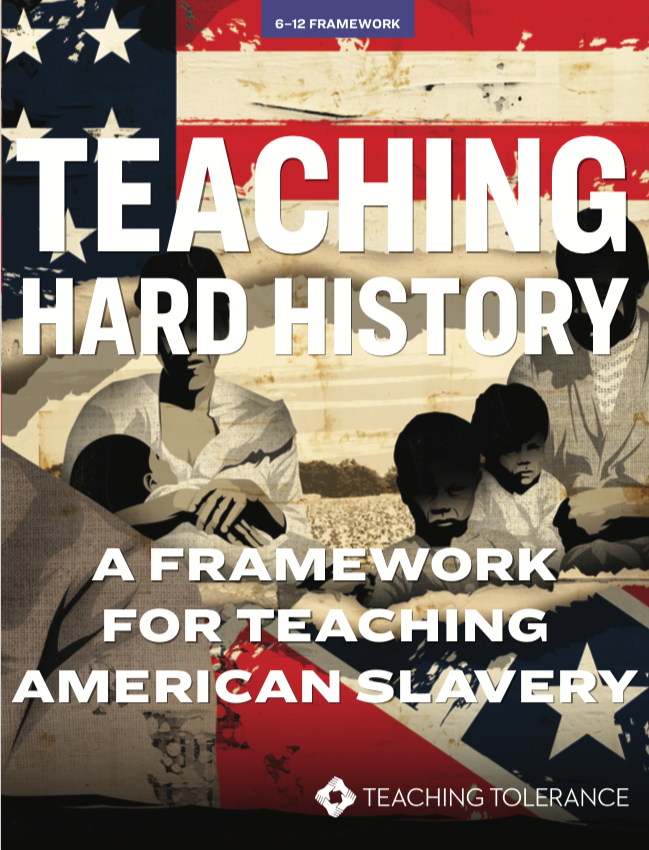 A 6 12 Framework For Teaching American Slavery Teaching Tolerance