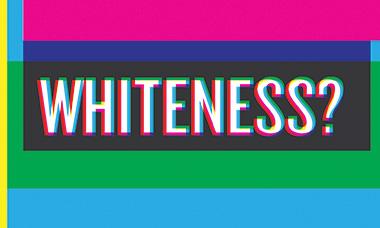 Whiteness?