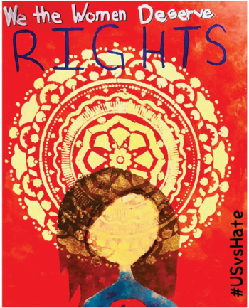 Poster that reads "We the Women Deserve Rights" and "#USvsHate" with a stylized figure in front of a patterned design.