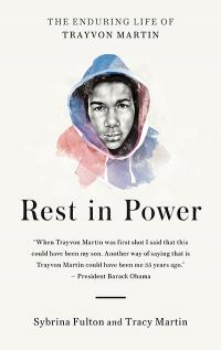 Rest in Power: The Enduring Life of Trayvon Martin by Sybrina Fulton and Tracy Martin | TT59 What We're Reading | Summer 2018 Magazine