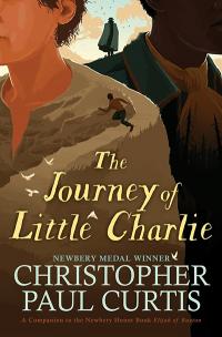 The Journey of Little Charlie by Christopher Paul Curtis | TT59 What We're Reading | Summer 2018 Magazine