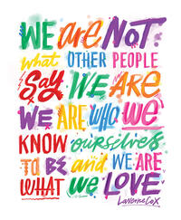 Poster featuring the quote "We are not what other people say we are. We are who we know ourselves to be and we are what we love." by Laverne Cox