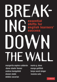 Cover of Breaking Down the Wall: Essential Shifts for English Learners’ Success.